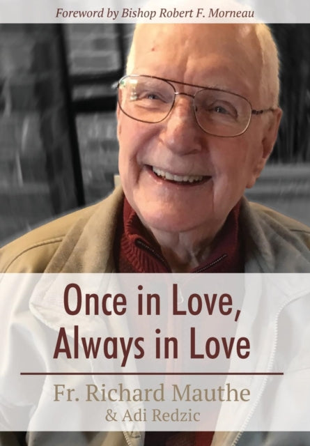 Book cover of: Once in Love, Always in Love. By: Fr. Dick Mauthe