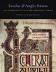 Book cover of: Insular and Anglo-Saxon Art and Thought in the Early Medieval Period. By: Colum Hourihane