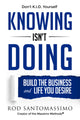 Book cover of: Knowing Isn't Doing. By: Rod Santomassimo