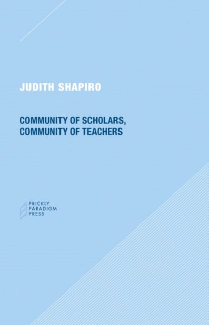 Book cover of: Community of Scholars, Community of Teachers. By: Judith Shapiro