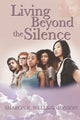 Book cover of: Living Beyond the Silence