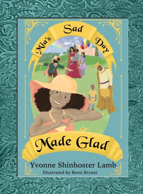 Book cover of: Mia's Sad Day Made Glad. By: Yvonne Shinhoster Lamb