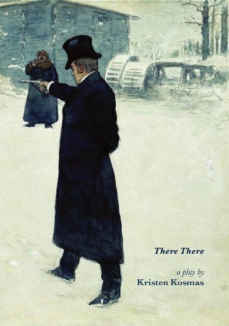 Book cover of: There There. By: Kristen Kosmas