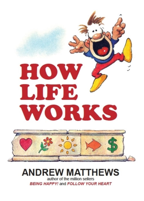 Book cover of: How Life Works. By: Andrew Matthews
