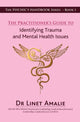 Book cover of: Practitioner's Guide to Identifying Trauma and Mental Health Issues. By: Linet Amalie