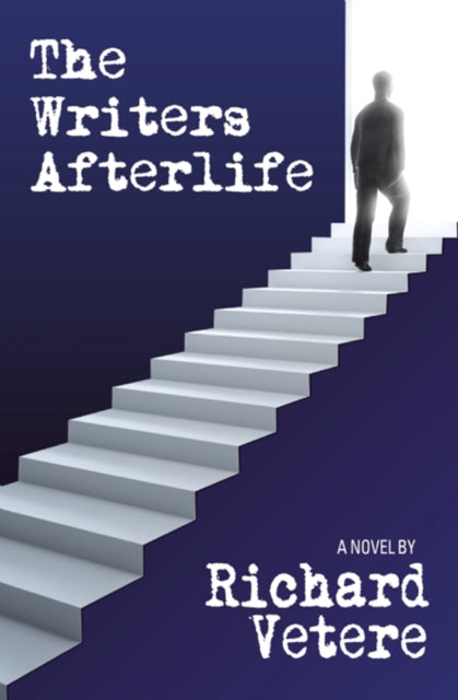 Book cover of: Writers Afterlife. By: Richard Vetere