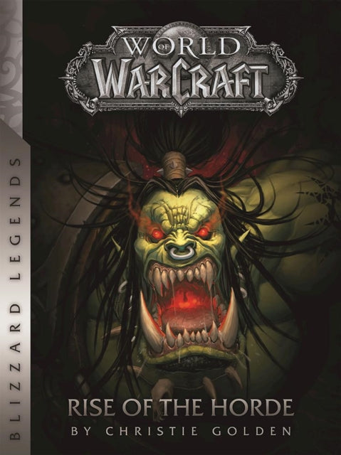 Book cover of: World of Warcraft: Rise of the Horde. By: Christie Golden