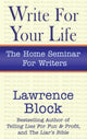 Book cover of: Write for Your Life. By: Lawrence Block
