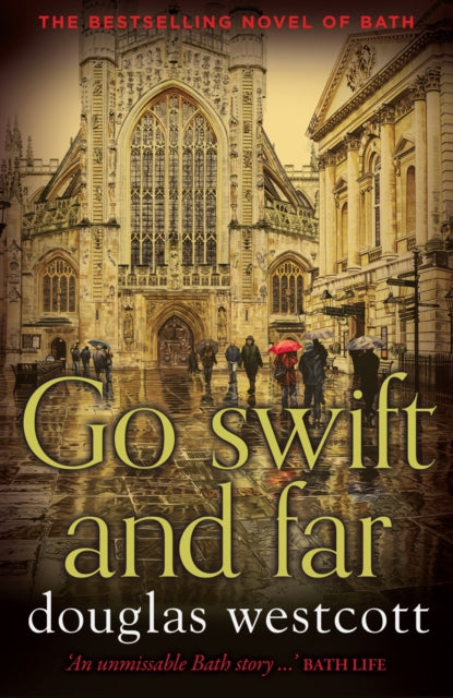 Book cover of: Go Swift and Far - a Novel of Bath. By: Douglas Westcott