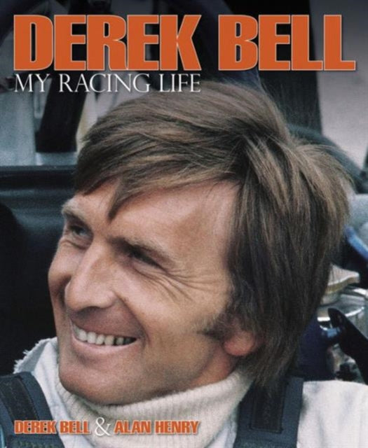 Book cover of: Derek Bell - My Racing Life. By: Alan Henry