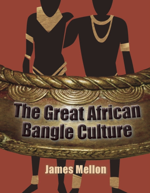 Book cover of: Great African Bangle Culture. By: James Mellon