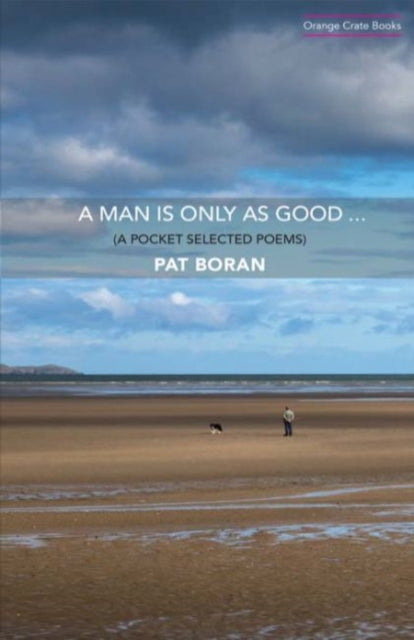 Book cover of: Man Is Only As Good.... By: Pat Boran