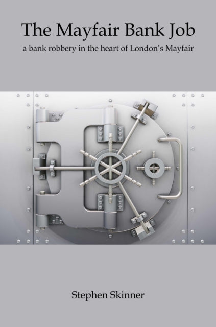 Book cover of: Mayfair Bank Job. By: Stephen Skinner
