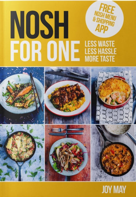 NOSH for One, Unique Meals, Just for You! 9780993260995 Joy May