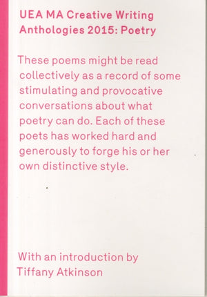 UEA 2015 Creative Writing Anthology Prose Poetry