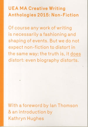 UEA 2015 Creative Writing Anthology Prose Non-Fiction