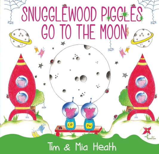 Book cover of: Snugglewood Piggles Go to the Moon. By: Tim Heath