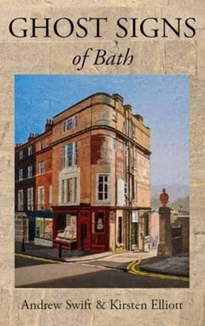 Book cover of: Ghost Signs of Bath