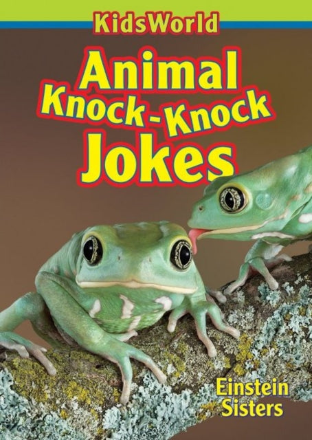 Book cover of: Animal Knock-Knock Jokes. By: Einstein Sisters