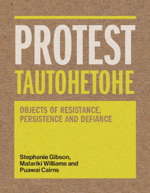 Book cover of: Protest Tautohetohe. By: Stephanie Gibson