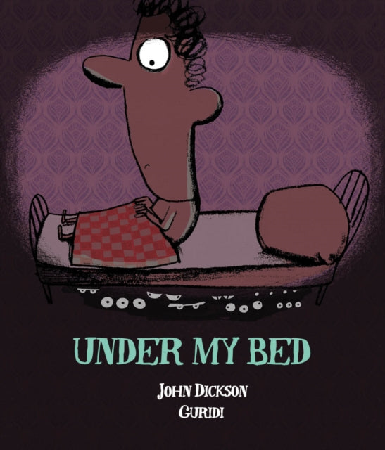 Book cover of: Under My Bed. By: John Dickson