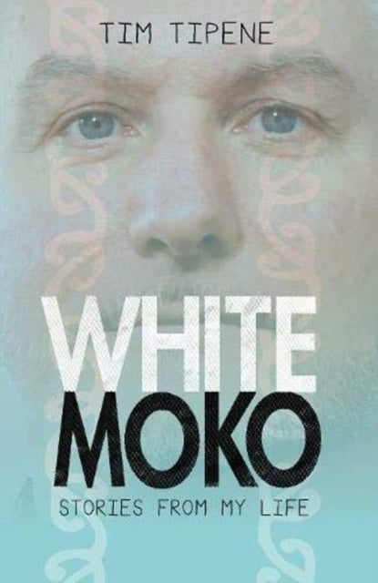 Book cover of: White Moko. By: Tim Tipene