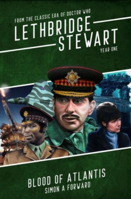 Book cover of: Lethbridge-Stewart: Blood of Atlantis. By: Simon A Forward (author)