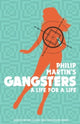 Book cover of: Philip Martin's Gangsters - A Life for a Life