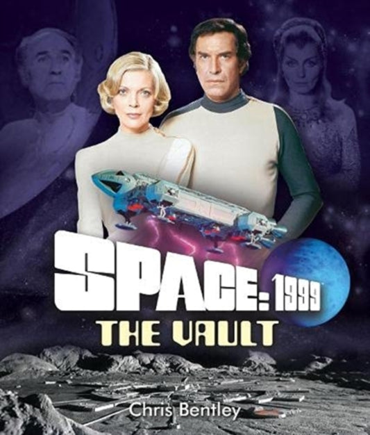Book cover of: Space: 1999 - The Vault. By: Chris Bentley