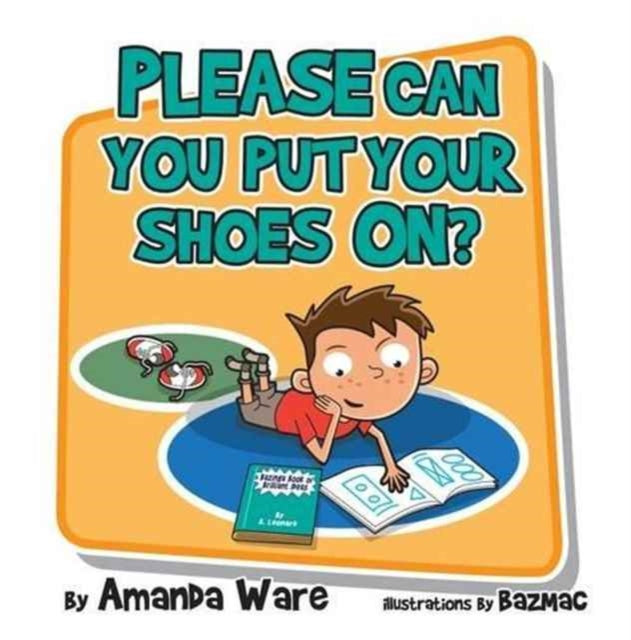 Book cover of: Please Can You Put Your Shoes on. By: Amanda Ware