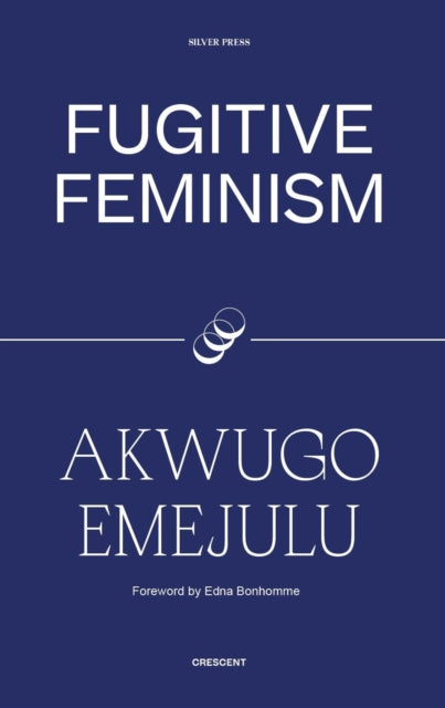 Book cover of: Fugitive Feminism. By: Akwugo Emejulu