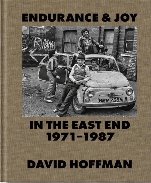 Book cover of: Endurance & Joy in the East End 1971-87
