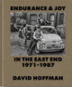 Book cover of: Endurance & Joy in the East End 1971-87