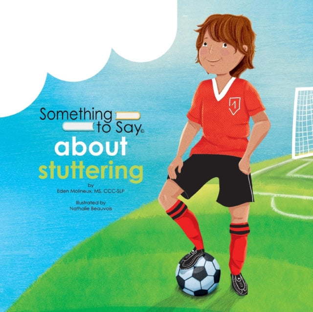 Book cover of: Something to Say about Stuttering. By: Eden Molineux