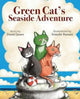 Book cover of: Green Cat's Seaside Adventure. By: Daniel Williams