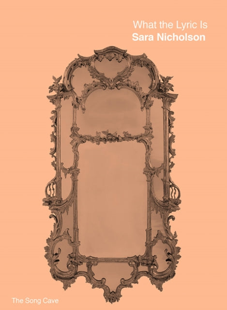Book cover of: What the Lyric Is. By: Sara Nicholson