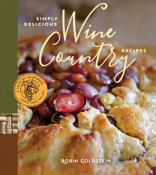 Book cover of: Simply Delicious Wine Country Recipes. By: Robin Goldstein