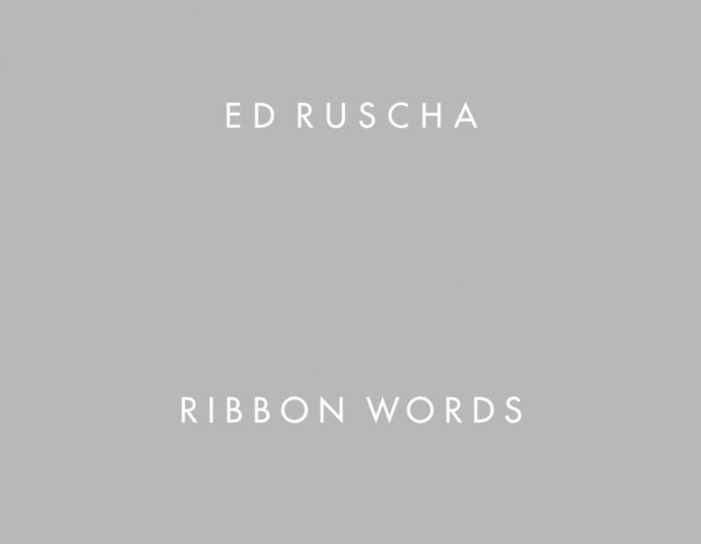 Book cover of: Ed Ruscha: Ribbon Words. By: Dieter Buchhart