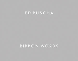Ed Ruscha: Ribbon Words