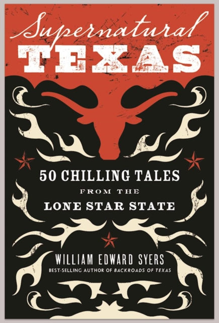 Book cover of: Supernatural Texas: 50 Chilling Tales from the Lone Star State. By: William Syers