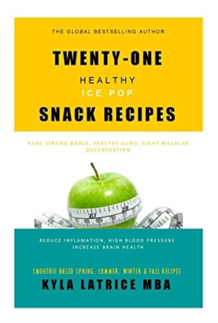 Book cover of: Twenty-One "Healthy" Ice Pop Snack Recipes