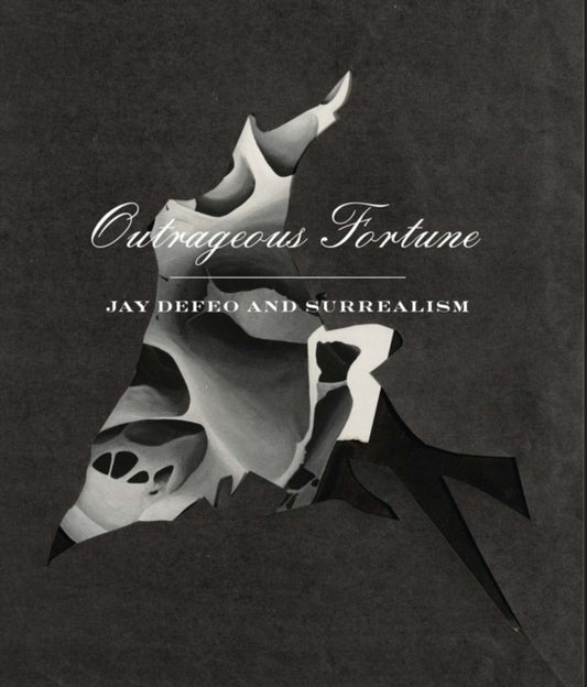 Book cover of: Outrageous Fortune - Jay DeFeo and Surrealism. By: Dana Miller