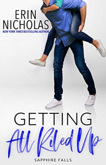 Book cover of: Getting All Riled Up (Sapphire Falls)