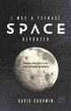 Book cover of: I Was a Teenage Space Reporter. By: David Chudwin