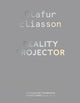 Olafur Eliasson: Reaalsusprojektor