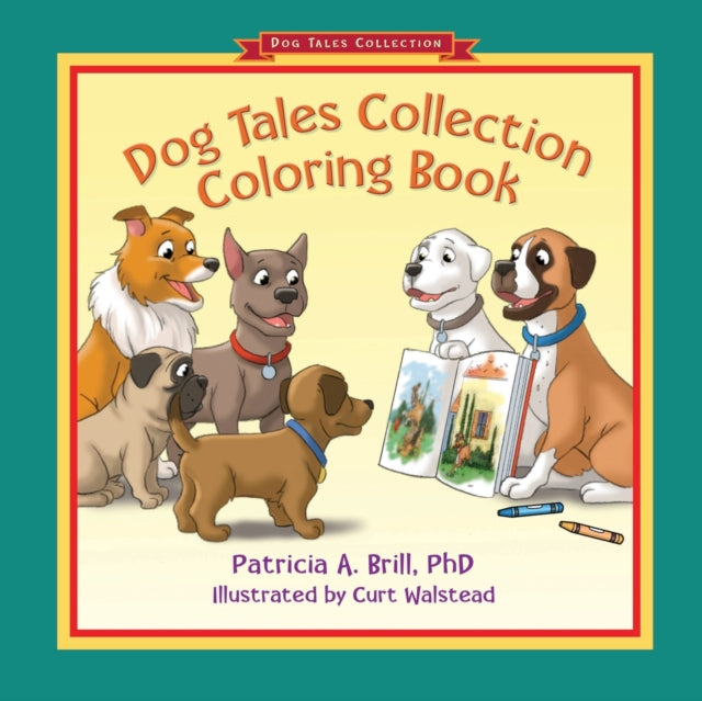 Book cover of: Dog Tales Collection Coloring Book. By: Patricia Ann Brill