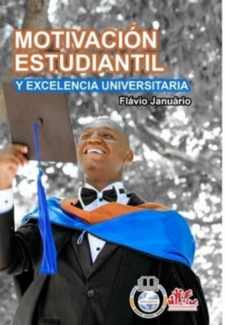 Book cover of: MOTIVACION ESTUDIANTIL Y EXCELENCIA UNIVERSITARIA - Flavio Januario. By: Flávio Januário