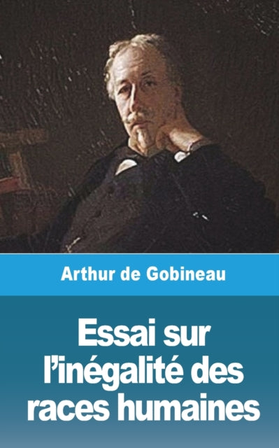 Book cover of: Essai sur l'inegalite des races humaines - Volume I. By: Arthur de Gobineau