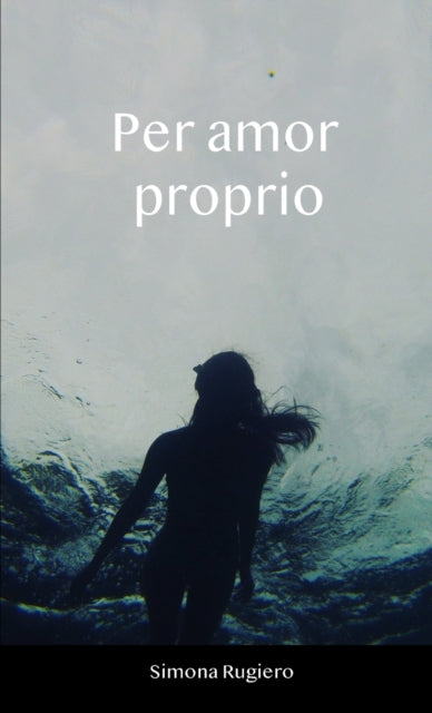 Book cover of: Per amor proprio. By: Simona Rugiero