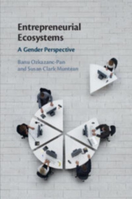 Book cover of: Entrepreneurial Ecosystems. By: Banu Ozkazanc-Pan